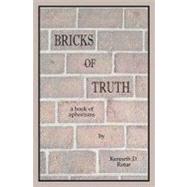 Bricks of Truth by Rotar, Kenneth D., 9781463754372