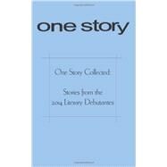 One Story Collected by One Story; Antopol, Molly; Cantor, Rachel; Kahaney, Amelia; Ng, Celeste, 9781499184372