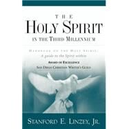 The Holy Spirit in the Third Millennium by Linzey, Stanford E., Jr., 9781591604372