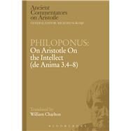 Philoponus: On Aristotle On the Intellect (de Anima 3.4-8) by Charlton, William, 9781780934372