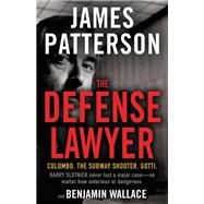 The Defense Lawyer by Patterson, James; Wallace, Benjamin, 9780316494373