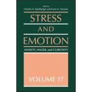 Stress and Emotion: Anxiety, Anger and Curiosity, Volume 17 by Spielberger; Charles D., 9780415944373
