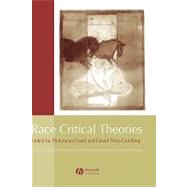 Race Critical Theories Text and Context by Essed, Philomena; Goldberg, David Theo, 9780631214373