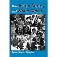 The United States and World War II by Maddox,Robert J, 9780813304373