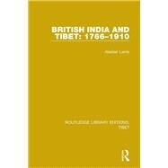British India and Tibet: 1766-1910 by Lamb; Alastair, 9781138334373