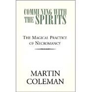 COMMUNING WITH THE SPIRITS by Coleman, Martin, 9781413484373
