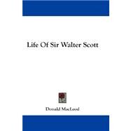Life of Sir Walter Scott by MacLeod, Donald, 9781432674373