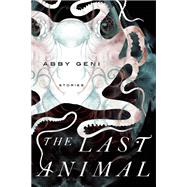 The Last Animal by Geni, Abby, 9781619024373