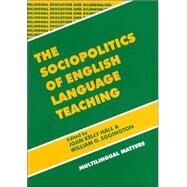 The Sociopolitics of English Language Teaching by Hall, Joan Kelly; Eggington, William G., 9781853594373