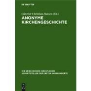 Anonyme Kirchengeschichte by Hansen, Herausgegeben Von Gunther Christian, 9783110174373