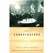 Conspirators A Novel by Bernstein, Michael Andr, 9780312424374