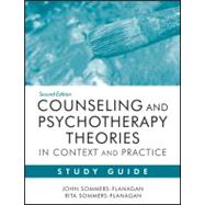 Counseling and Psychotherapy Theories in Context and Practice Study Guide by Sommers-Flanagan, John; Sommers-Flanagan, Rita, 9780470904374