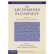 The Archimedes Palimpsest by Netz, Reviel; Noel, William; Tchernetska, Natalie; Wilson, Nigel, 9781107014374