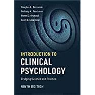 Introduction to Clinical Psychology by Bernstein, Douglas A.; Teachman, Bethany A.; Olatunji, Bunmi O.; Lilienfeld, Scott O.;, 9781108484374