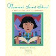 Nasreen's Secret School A True Story from Afghanistan by Winter, Jeanette; Winter, Jeanette, 9781416994374