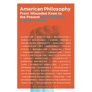 American Philosophy From Wounded Knee to the Present by McKenna, Erin; Pratt, Scott L., 9781441194374
