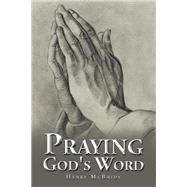 Praying God's Word by McBride, Henry, 9781504934374