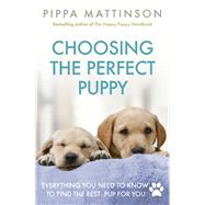 Choosing the Perfect Puppy by Mattinson, Pippa, 9781785034374