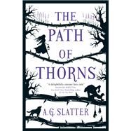 The Path of Thorns by Slatter, A.G., 9781789094374