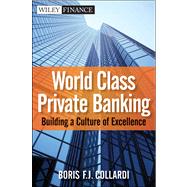 Private Banking Building a Culture of Excellence by Collardi, Boris F. J., 9780470824375