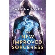 The New Improved Sorceress by Hanover, Sara, 9780756414375