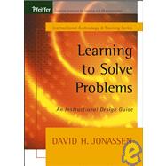 Learning to Solve Problems : An Instructional Design Guide by Jonassen, David H., 9780787964375