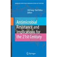 Antimicrobial Resistance and Implications for the 21st Century by Fong, I. W.; Drlica, Karl, 9781441944375