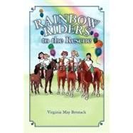 Rainbow Riders to the Rescue by Bennack, Virginia May, 9781452834375