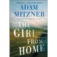 The Girl From Home A Book Club Recommendation! by Mitzner, Adam, 9781476764375