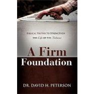 A Firm Foundation by Peterson, David H., 9781604774375