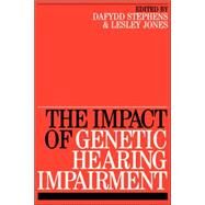 Impact of Genetic Hearing Impairment by Stephens, Dafydd; Jones, Lesley, 9781861564375