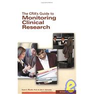 The Cras Guide to Monitoring Clinical Research by Woodin, Karen E., Ph.D.; Schneider, John C., 9781930624375