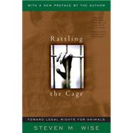Rattling the Cage by Wise, Steven M.; Goodall, Jane, 9780738204376