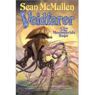 Voidfarer : A Tale of the Moonworlds Saga by Mcmullen, 9780765314376