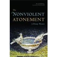 The Nonviolent Atonement by Weaver, J. Denny, 9780802864376
