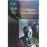 Figure Concealed Wallace Stevens, Music, and Valeryan Echoes by Goldfarb, Lisa, 9781845194376