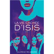 La vie cache d'Isis - Livre 1 by Laurne Reussard, 9782017114376