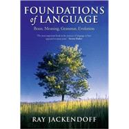 Foundations of Language Brain, Meaning, Grammar, Evolution by Jackendoff, Ray, 9780199264377