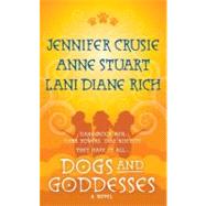 Dogs and Goddesses by Crusie, Jennifer; Stuart, Anne, 9780312944377