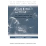 From Fetus to Child: An Observational and Psychoanalytic Study by Piontelli,Alessandra, 9780415074377