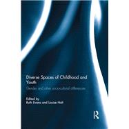 Diverse Spaces of Childhood and Youth: Gender and socio-cultural differences by Evans; Ruth, 9780415834377
