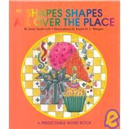 Shapes, Shapes, All over the Place by Gill, Janie Spaht; Morgan, Karen O. L., 9780898684377