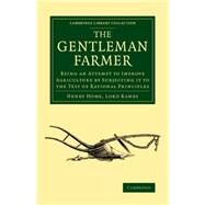 The Gentleman Farmer by Home, Henry; Kames, Lord, 9781108074377