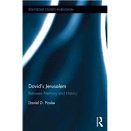 Davids Jerusalem: Between Memory and History by Pioske; Daniel, 9781138844377