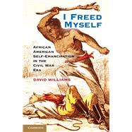 I Freed Myself by David Williams, 9781139904377
