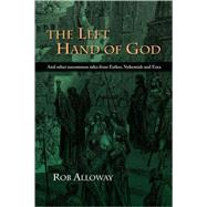 The Left Hand of God by Alloway, Rob, 9781573834377