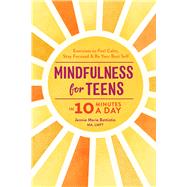 Mindfulness for Teens in 10 Minutes a Day by Battistin, Jennie Marie; Owen, Clare, 9781641524377