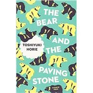 The Bear and the Paving Stone by Horie, Toshiyuki; Howells, Geraint, 9781782274377