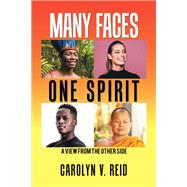 Many Faces One Spirit by Reid, Carolyn V., 9781984544377