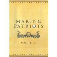 Making Patriots by Berns, Walter, 9780226044378